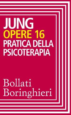 [Jung's Collected Works 16] • Opere vol. 16 · Pratica della psicoterapia